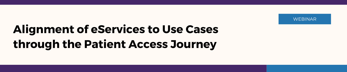 Webinar banner titled 'Alignment of eServices to Use Cases through the Patient Access Journey' with a blue 'WEBINAR' tab.