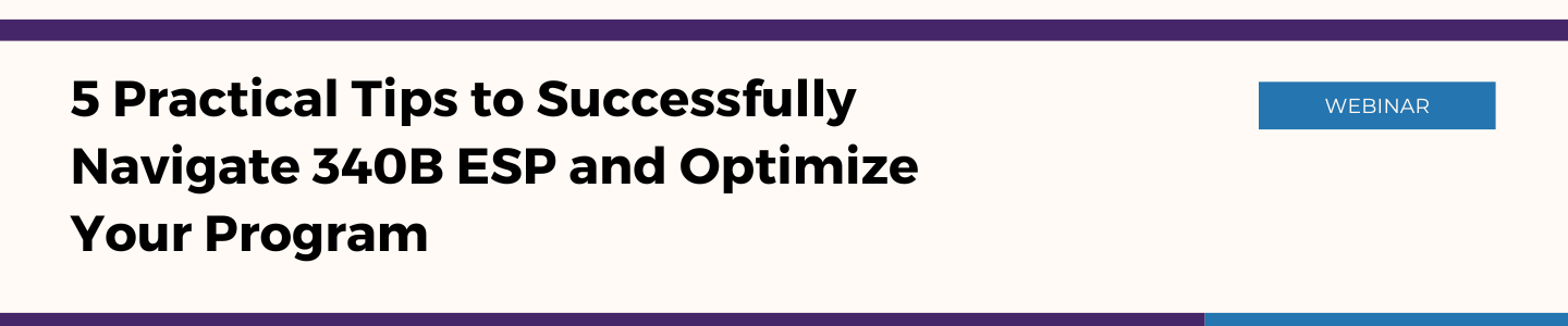 Webinar banner titled '5 Practical Tips to Successfully Navigate 340B ESP and Optimize Your Program' with a blue 'WEBINAR' tab.