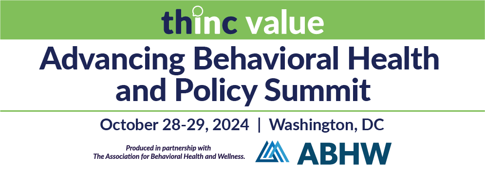 Advancing Behavioral Health and Policy Summit 2024 thinc The